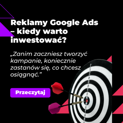 Reklamy Google Ads – kiedy warto inwestować? - grafika promująca artykuł, czarne tło i czarno biały cel z rzutkami wbitymi w środek