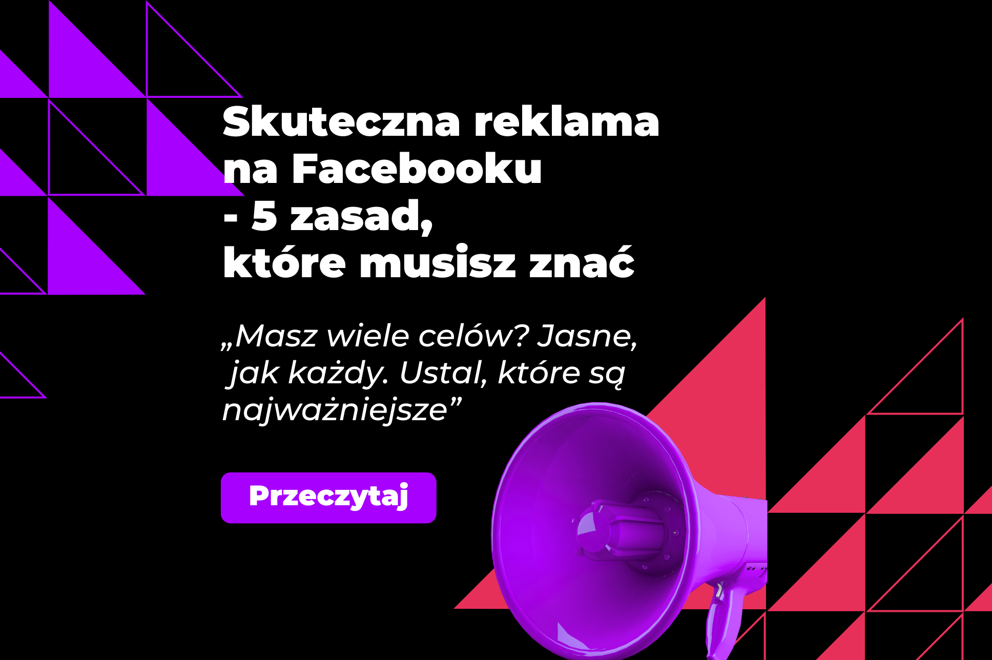 Skuteczna reklama na Facebooku – 5 zasad, które musisz znać - grafika promująca artykuł z czarnym tłem i fioletowym megafonem,