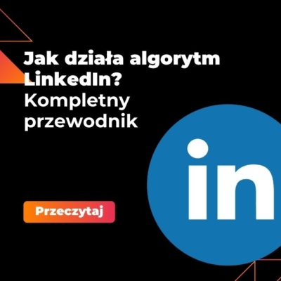Jak działa algorytm LinkedIn - agencja social media brandpeak