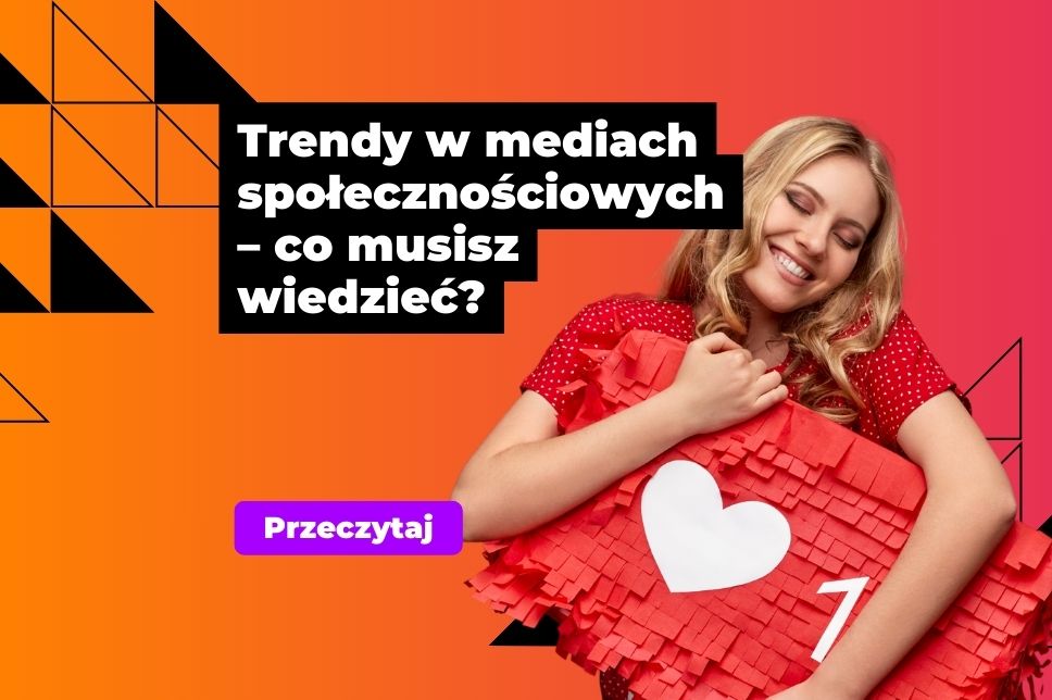 trendy w mediach społecznościowych - agencja social media Brandpeak